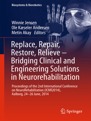 cover image of Replace, Repair, Restore, Relieve – Bridging Clinical and Engineering Solutions in Neurorehabilitation